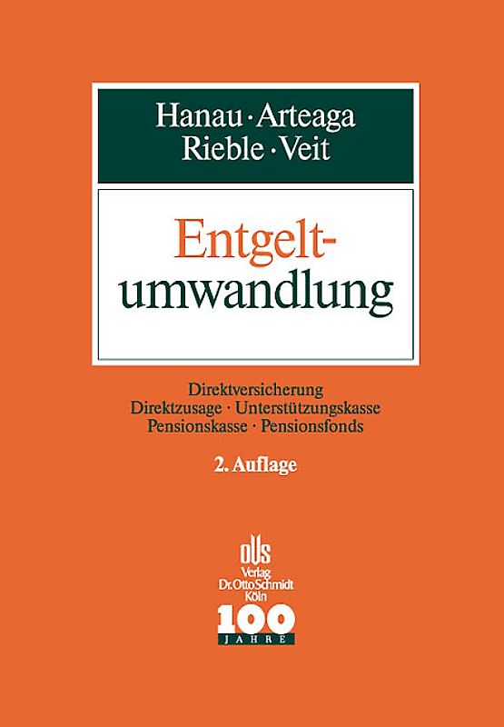 Entgeltumwandlung. Direktversicherung - Direktzusage - Unterstützungskasse - Pensionskasse - Pensionsfonds