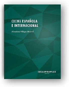 Cocina española e internacional : arte culinario a través de los productos, recetas e historia