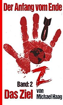 Z: Das Ziel (Z: Der Anfang vom Ende, Band 2)