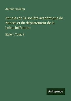 Annales de la Société académique de Nantes et du département de la Loire-Inférieure