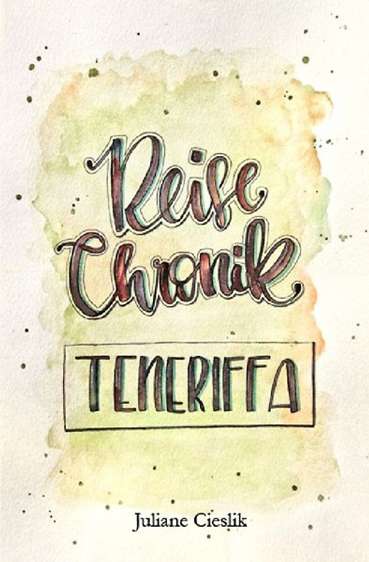 Reise Chroniken / Reise Chronik Teneriffa