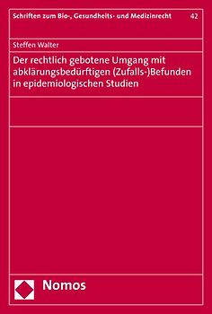 Der rechtlich gebotene Umgang mit abklärungsbedürftigen (Zufalls-)Befunden in epidemiologischen Studien