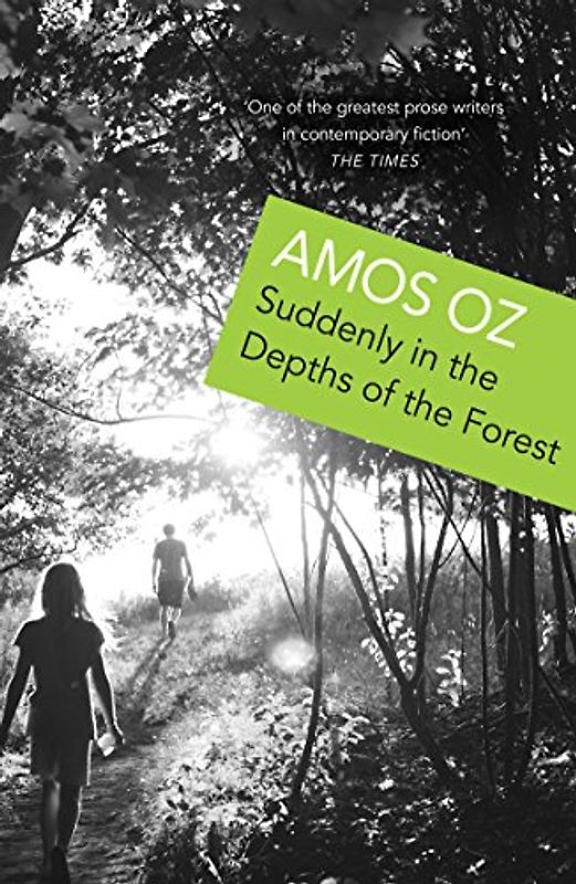 Suddenly in the Depths of the Forest: Amos Oz