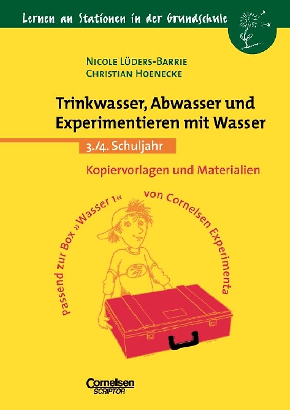 Lernen an Stationen in der Grundschule / Trinkwasser, Abwasser und Experimentieren mit Wasser. 3./4. Schuljahr. Kopiervorlagen und Materialien