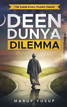 Deen Dunya Dilemma