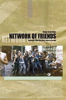 Network Of Friends. Hardcore-Punk der 80er Jahre in Europa.