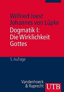 Dogmatik I: Die Wirklichkeit Gottes