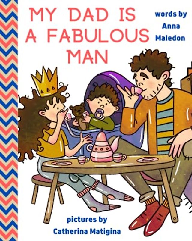 My Dad is a Fabulous Man: Picture Book to Celebrate Fathers | OPTION 2 - White Skin (Jolly Good Picture Books)