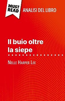 Il buio oltre la siepe di Nelle Harper Lee (Analisi del libro)