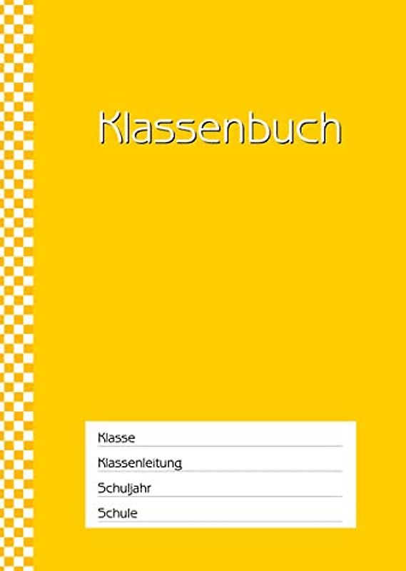 Klassenbuch Standard - 11 Stunden pro Tag - gelber Umschlag: für alle Schulformen