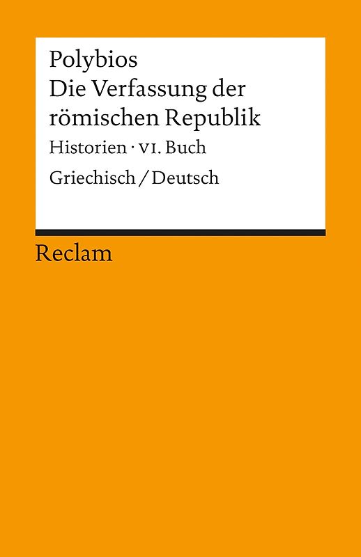 Die Verfassung der römischen Republik. Historien, VI. Buch. Griechisch/Deutsch