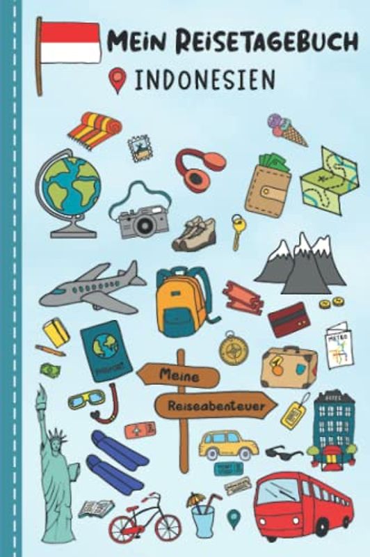 Reisetagebuch für Kinder Indonesien: Indonesien Urlaubstagebuch zum Ausfüllen,Eintragen,Malen,Einkleben für Ferien & Urlaub A5, Aktivitätsbuch & ... Asien Kinder Buch für Reise & unterwegs