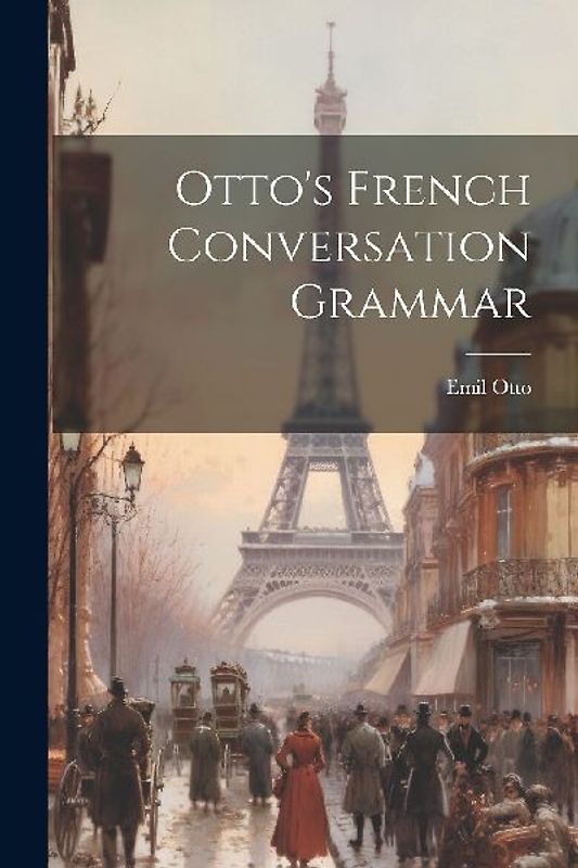 Otto's French Conversation Grammar