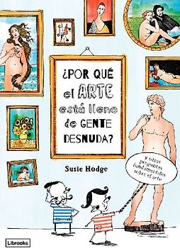 ¿Por qué el arte está lleno de gente desnuda?