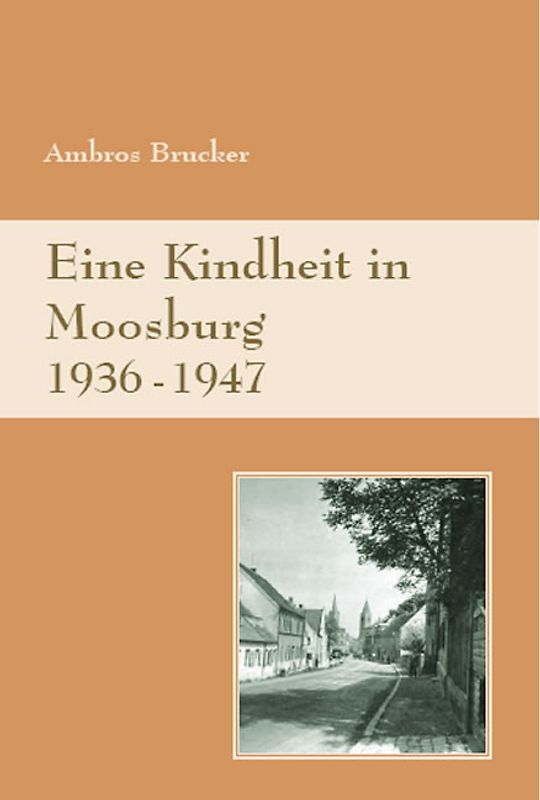 Eine Kindheit in Moosburg
