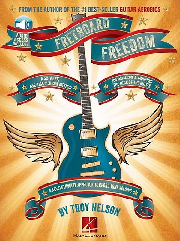 Fretboard Freedom Master Guitar Soloing with 365 Daily Licks Comprehensive Chord-Tone Approach for Rock Blues Jazz and More Guitar Instruction Book with Online Audio