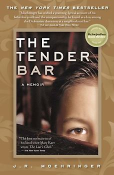 The Tender Bar: A Memoir - J.r. Moehringer