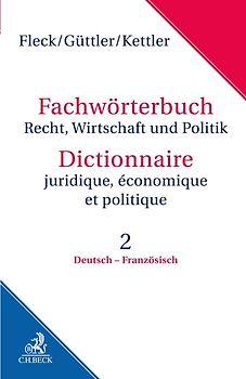 Fachwörterbuch Recht, Wirtschaft und Politik Band 2: Deutsch - Französisch