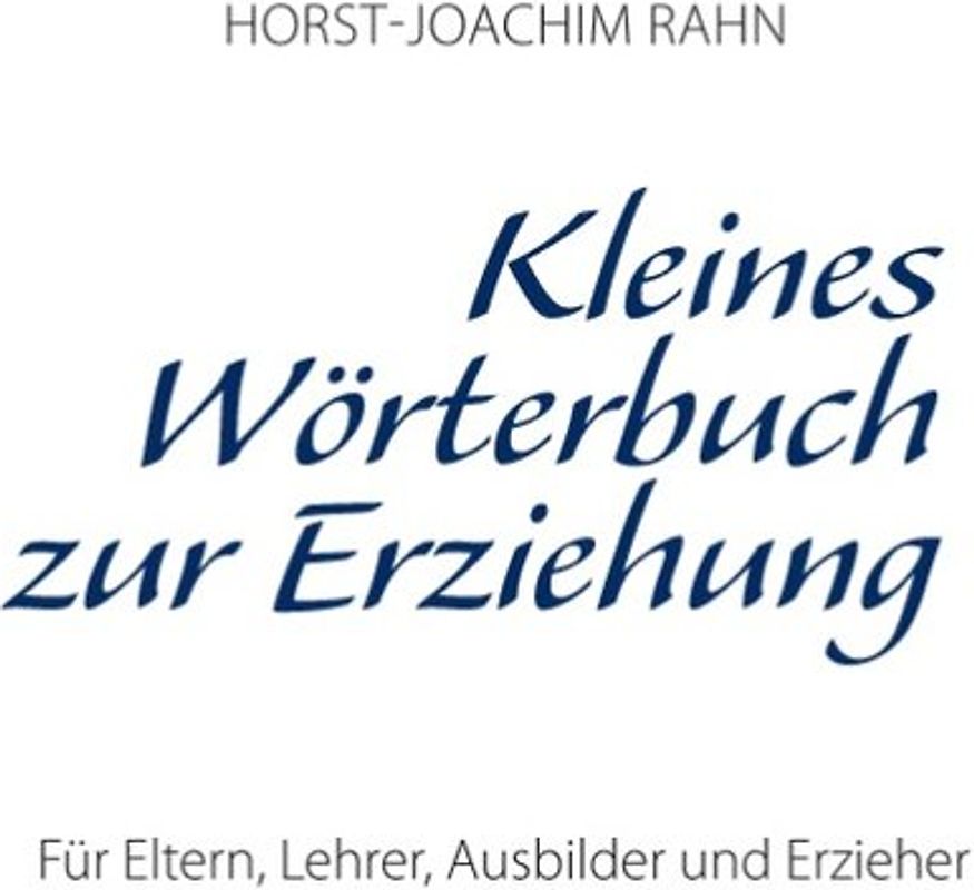 Kleines Wörterbuch zur Erziehung