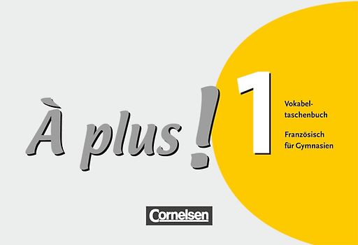 À plus ! - Französisch als 1. und 2. Fremdsprache - Ausgabe 2004 - Band 1