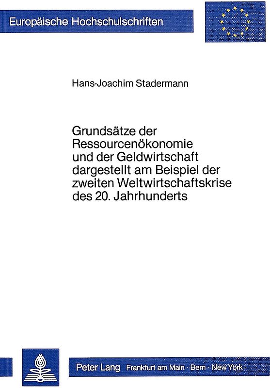 Grundsätze der Ressourcenökonomie und der Geldwirtschaft dargestellt am Beispiel der zweiten Weltwirtschaftskrise des 20. Jahrhunderts