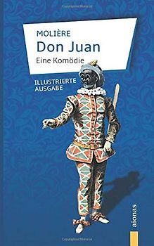 Don Juan: Molière: Eine Komödie (illustrierte Ausgabe)