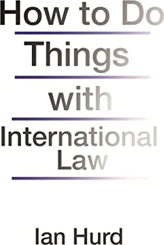 How to Do Things with International Law