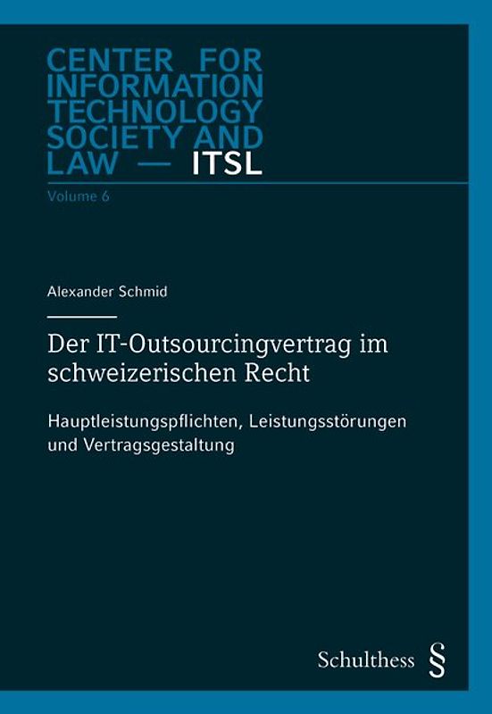 Der IT-Outsourcingvertrag im schweizerischen Recht