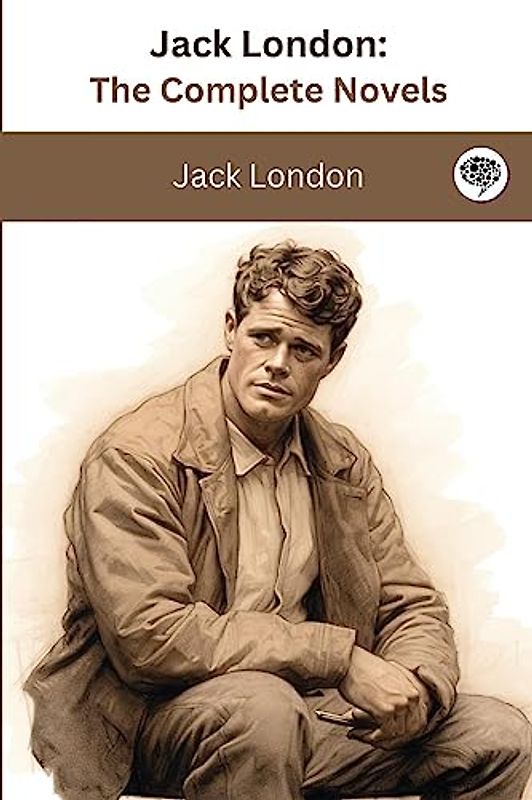 Jack London: The Complete Novels