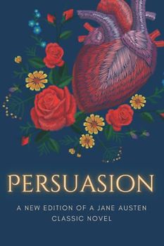 Persuasion: a new edition of Jane Austen classic novel: Annotated