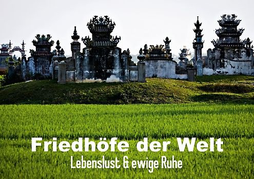 Lebenslust & ewige Ruhe: Friedhöfe der Welt (Posterbuch DIN A3 quer)