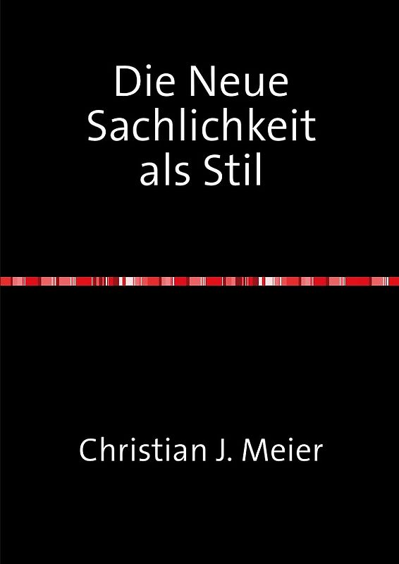 Die Neue Sachlichkeit als Stil