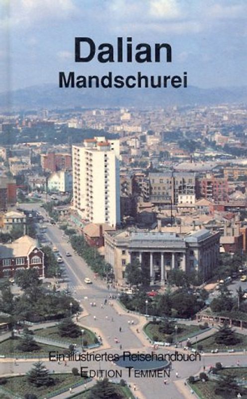 Dalian - eine Stadt in China. Ein illustriertes Reisehandbuch