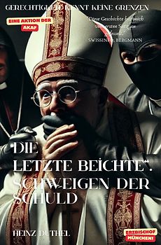 Die letzte Beichte. Schweigen der Schuld!