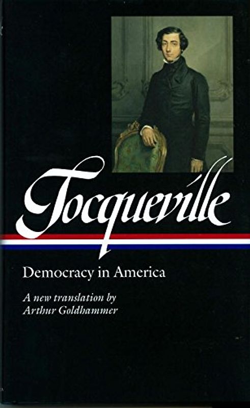 Tocqueville: Democracy in America (Library of America) - Alexis de Tocqueville