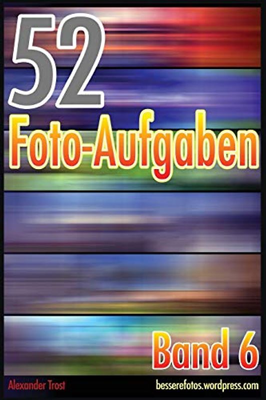 52 Foto-Aufgaben: Band 6