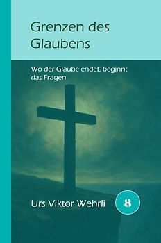 Gesamtausgabe / Grenzen des Glaubens