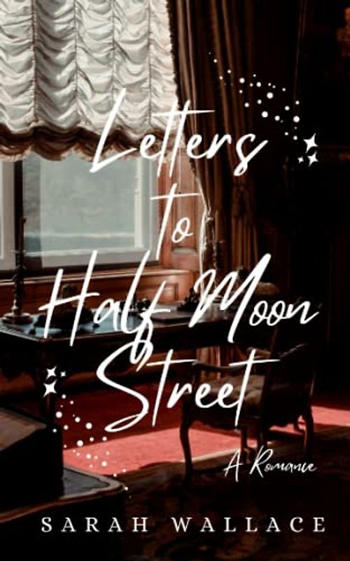 Letters to Half Moon Street: A Romance: A Queer Historical Romance (Meddle & Mend: Regency Fantasy, Band 1)