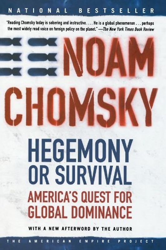Hegemony or Survival: America's Quest for Global Dominance (American Empire Project) - Noam Chomsky