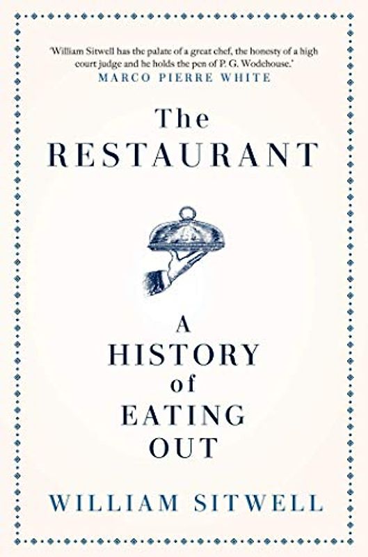 The Restaurant: A History of Eating Out