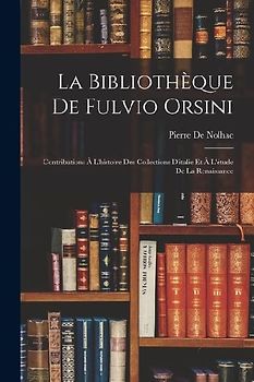 La Bibliothèque De Fulvio Orsini