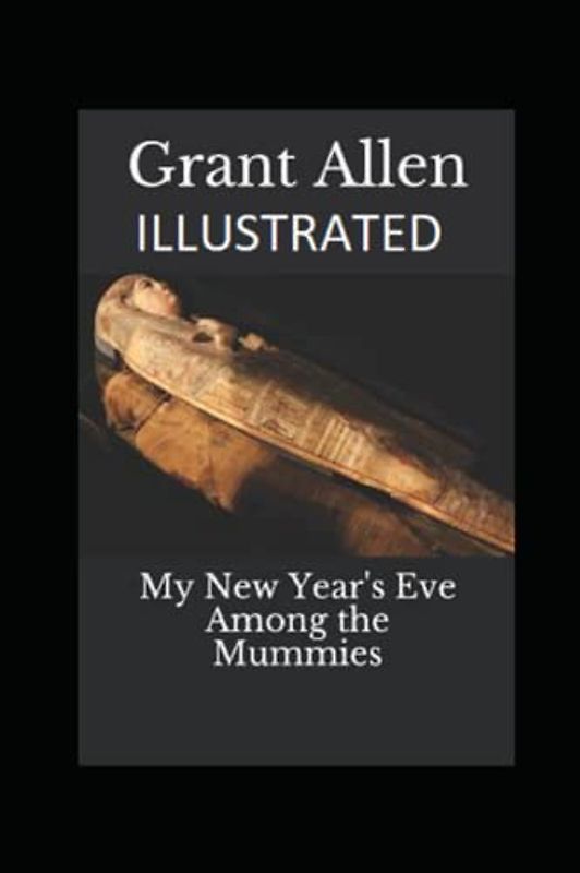 My New Year's Eve Among the Mummies Illustrated