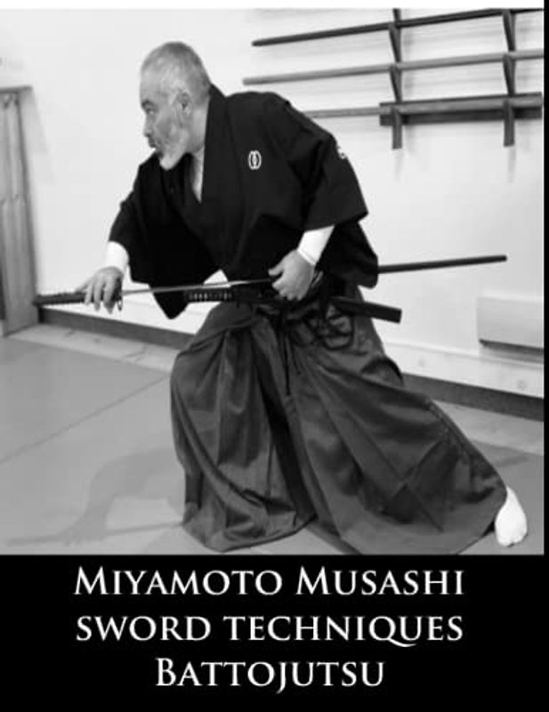 Miyamoto Musashi techniques Battojutsu