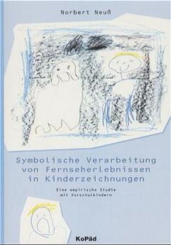 Symbolische Verarbeitung von Fernseherlebnissen in Kinderzeichnungen