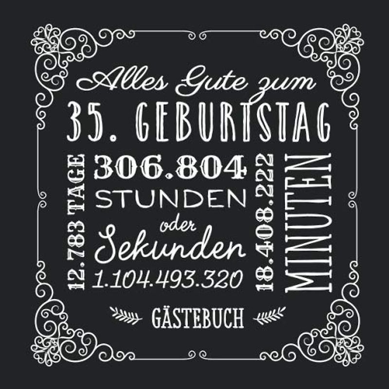 Alles Gute zum 35. Geburtstag: Gästebuch zum 35.Geburtstag für Mann oder Frau - 35 Jahre Geschenkidee & Vintage Deko Schwarz - Buch für Glückwünsche und Fotos der Gäste