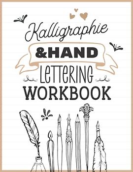 Kalligraphie & Hand Lettering Workbook: KALLIGRAPHIE Übungsheft mit praktischen Vorlagen und Übungen. 100 Seiten A4. Handschrift verbessern und Schönschrift üben. Kalligrafie und Lettering