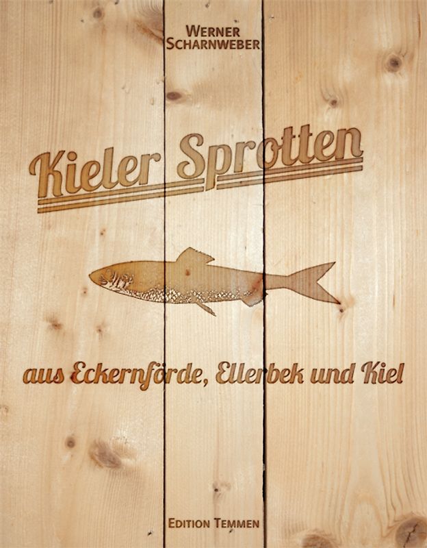 Kieler Sprotten – aus Eckernförde, Ellerbek und Kiel