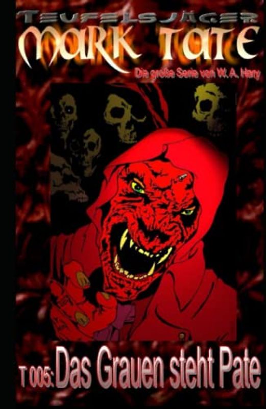 T 005: Das Grauen steht Pate: „Ein Hilferuf - aus dem Jenseits?“ (TEUFELSJAEGER MARK TATE, Band 5)