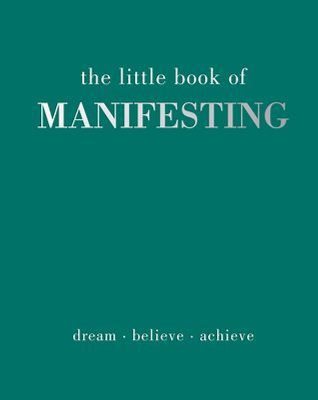 The Little Book of Manifesting
