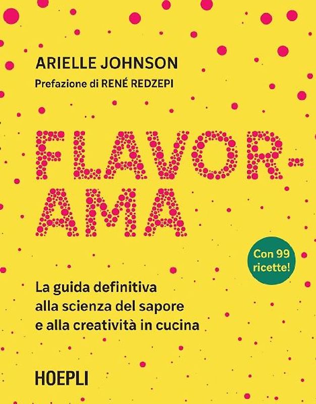 Flavorama. La guida definitiva alla scienza del sapore e alla creatività in cucina